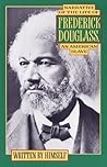 Narrative of the Life of Frederick Douglass, an American Slave by Frederick Douglass