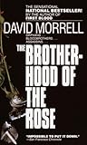 The Brotherhood of the Rose by David Morrell