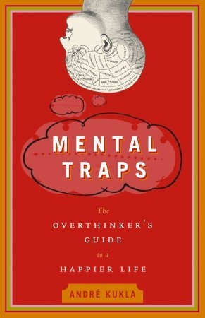 Mental Traps: The Overthinker's Guide to a Happier Life (Paperback)