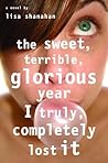 The Sweet, Terrible, Glorious Year I Truly, Completely Lost It