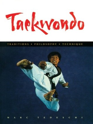 Taekwondo: Traditions, Philosophy, Technique (Hardcover)