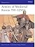 Armies of Medieval Russia, 750-1250 (Men-At-Arms Series, 333)