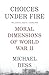 Choices Under Fire: Moral Dimensions of World War II