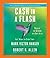 Cash in a Flash by Mark Victor Hansen
