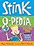 Stink-O-Pedia Volume 2: More Stink-y Stuff from A to Z