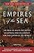 Empires of the Sea: The Siege of Malta, the Battle of Lepanto, and the Contest for the Center of theWorld