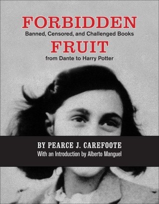 Forbidden Fruit: Banned, Censored, and Challenged Books from Dante to Harry Potter