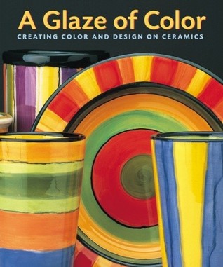A Glaze of Color: Creating Color and Design On Ceramics