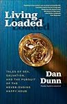 Living Loaded: Tales of Sex, Salvation, and the Pursuit of the Never-Ending Happy Hour