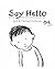 Say Hello by Jack Foreman