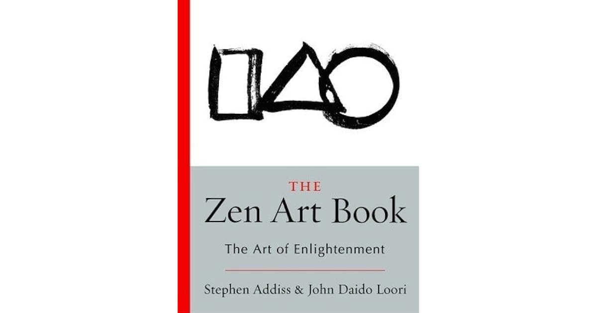 The Zen Art Book The Art of Enlightenment by Stephen Addiss