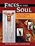 Faces of Your Soul: Rituals in Art, Maskmaking, and Guided Imagery with Ancestors, Spirit Guides, and Totem Animals