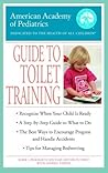 The American Academy of Pediatrics Guide to Toilet Training