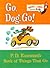 Go, Dog, Go! P.D. Eastman's Book of Things That Go by P.D. Eastman