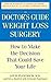 The Doctor's Guide to Weight Loss Surgery by Louis Flancbaum