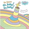Dr. Seuss's Oh, Baby! Go, Baby! by Dr. Seuss