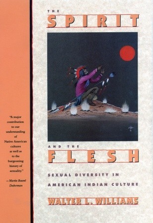 The Spirit and the Flesh: Sexual Diversity in American Indian Culture (Paperback)