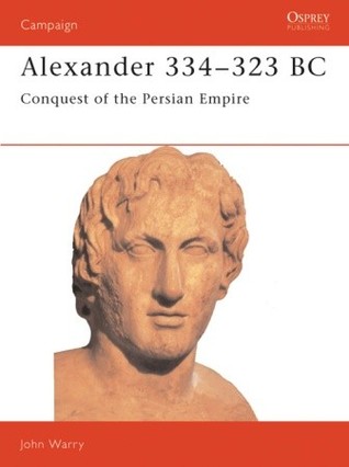 Alexander 334–323 BC: Conquest of the Persian Empire (Campaign, 7)