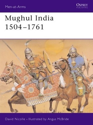 Mughul India 1504-1761 (Men-at-Arms)