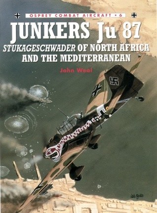 Junkers Ju 87 Stukageschwader of North Africa and the Mediterranean (Osprey Combat Aircraft 6)
