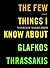 The Few Things I Know About Glafkos Thrassakis