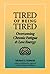 Tired of Being Tired: Overc...