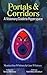 Portals and Corridors by Monica Szu-Whitney