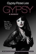 Gypsy: Memoirs of America's Most Celebrated Stripper
