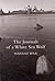 The Journals of a White Sea...