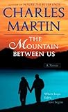 The Mountain Between Us by Charles Martin