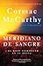 Meridiano de sangre / Blood Meridian by Cormac McCarthy