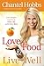 Love Food and Live Well by Chantel Hobbs