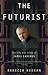 The Futurist: The Life and ...