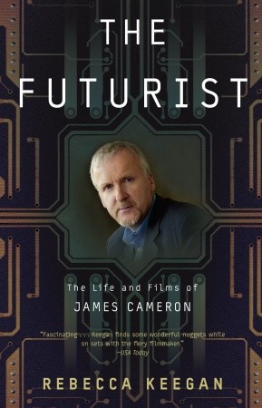 The Futurist: The Life and Films of James Cameron (Paperback)