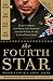 The Fourth Star: Four Generals and the Epic Struggle for the Future of the United States Army