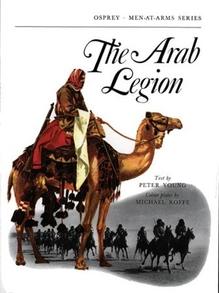The Arab Legion (Men-at-Arms, Book 2)