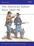 The American Indian Wars 1860-1890