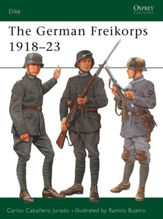 The German Freikorps 1918–23 (Paperback)