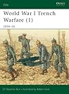 World War I Trench Warfare (1): 1914–16 (Elite, 78)