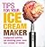 Tips for Your Ice Cream Maker: Foolproof Advice On Making Your Own Ice Cream at Home