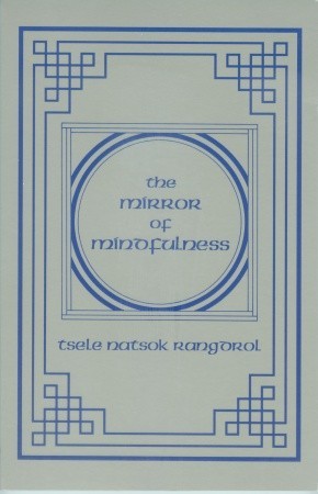 The Mirror of Mindfulness: The Cycle of the Four Bardos (Paperback)