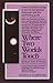 Where Two Worlds Touch by Gloria Karpinski