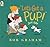 Let's Get a Pup! Said Kate by Bob  Graham