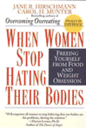 When Women Stop Hating Their Bodies: Freeing Yourself from Food and Weight Obsession (Paperback)