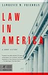 Law in America: A Short History (Modern Library Chronicles)