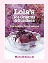 Lola's Ice Creams & Sundaes: Iced Delights for All Seasons
