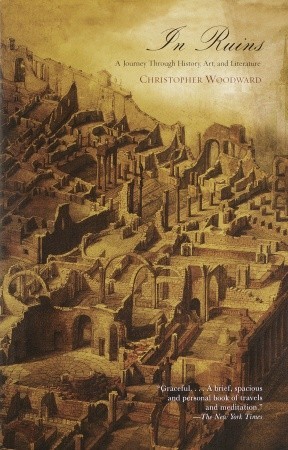 In Ruins: A Journey Through History, Art, and Literature (Paperback)
