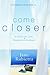 Come Closer by Jane Rubietta