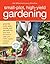 Small-Plot, High-Yield Gardening by Sal Gilbertie