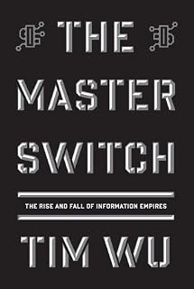 The Master Switch by Tim Wu